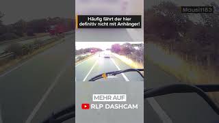 Erst beschisen reinziehen dann die Baustellenbarke umgenietet 🤦🏼‍♂️  RLP Dashcam  shorts [upl. by Hpesoy634]