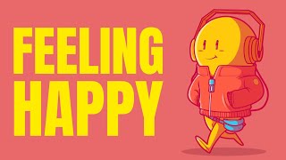 Feeling Happy Music  FeelGood Songs to Boost Your Mood and Keep You Smiling [upl. by Cressler]