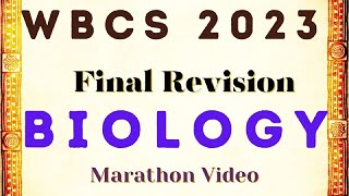 WBCS 2023  Final Revision  Complete Biology Marathon Class [upl. by Yl]