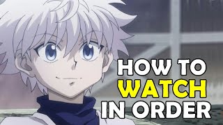 How To Watch HUNTER X HUNTER in Order [upl. by Freeborn]