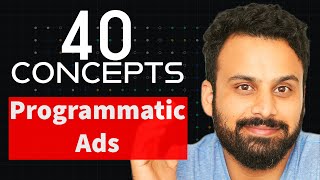 40 Programmatic Ads basic concepts in 14 minutes [upl. by Aihsened]