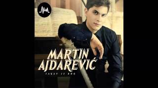 Martin Ajdarevic  Ko si ti  Audio 2013 HD [upl. by Je]