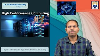 Introduction to High Performance Computing by Dr R Obulakonda Reddy [upl. by Brackely]