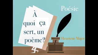 Poésie  A quoi ça sert un poème   What is the purpose of a poem  Henriette Major  French Poem [upl. by Negriv]