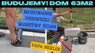 Budujemy Dom na start 63 m2 Cz13 Murowanie pierwszej warstwy ścian Prosta Papa Nexler odc127 [upl. by Eillah910]