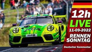 LIVE 12h Nürburgring RENNEN SONNTAG 🇩🇪  NLS 6  12 Stunden Nürburgring Langstrecken Serie 2022 [upl. by Yemarej]