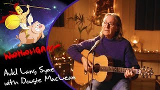 Auld Lang Syne with Dougie MacLean  Lyrics and English Translation [upl. by Yxel41]