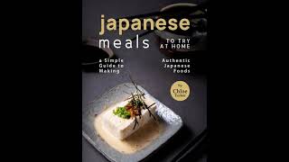 Japanese Meals to Try at Home A Simple Guide to Making Authentic Japanese Foods [upl. by Birkner]