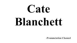 How to Pronounce Cate Blanchett [upl. by Biddle]