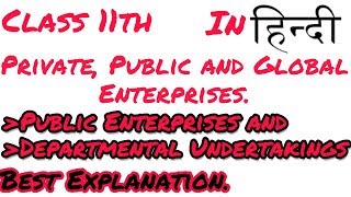 1HindiClass 11 Private Public and Global entreprises Departmental Undertakings [upl. by Eddi]