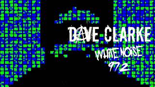 Dave Clarkes Whitenoise 972 [upl. by Nutter]