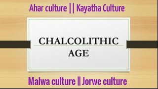 Chalcolithic Age Prehistory and Protohistory part 2  Ahar Banas Kayatha MalwaJorwe culture [upl. by Kreis926]