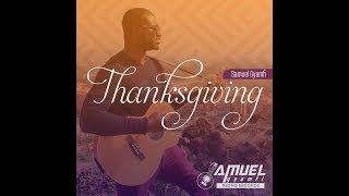 Thanksgiving  Samuel Gyamfi Official Lyrics Video [upl. by Hirsh]