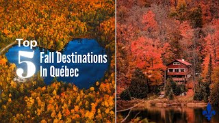 Top 5 Fall Destination In Quebec [upl. by Asirehc]