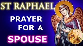 A Prayer to St Raphael For A Good Spouse Very Effective [upl. by Grishilda514]