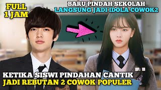 TERLALU CANTIK BARU PINDAH SEKOLAH LANGSUNG JADI IDOLA  Alur Cerita Romantis [upl. by Pepita681]