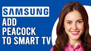 How To Add Peacock To A Samsung Smart TV How Do You Install Peacock On Your Samsung Smart TV [upl. by Ali]