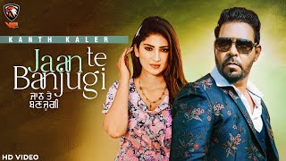 Jaan Te Banjugi HD Video  Kanth Kaler  Vijay Khothranwala  New Punjabi Songs 2021  VIP Music [upl. by Bonnice]