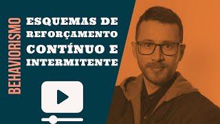 Behaviorismo Esquemas de Reforçamento Contínuo e Intermitente  Psicólogo Caio Moura [upl. by Carole]