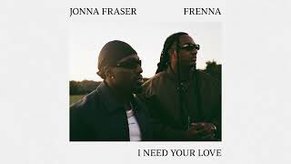 Jonna Fraser x Frenna  I Need Your Love prod YAM AUDIO [upl. by Emorej]