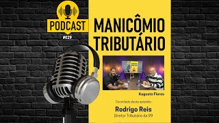 Rodrigo Reis Diretor Tributário da 99  O judoca que virou gestor tributário 029 [upl. by Inattyrb]