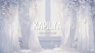 Kapilya  Paulo Feliciano Lyric Video [upl. by Lotz]