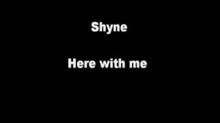 Shyne  Here with me [upl. by Sammons]