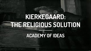 Introduction to Kierkegaard The Religious Solution [upl. by Gerald]