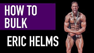 DR ERIC HELMS How to LEAN BULK Protein amp Calories [upl. by Ahselef]