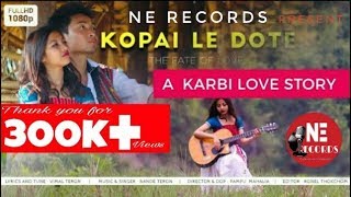 Kopai Le Dote  Nande Teron ft Lily amp Prince Jerry  Official Music Video  New Karbi Video 2018 [upl. by Ade220]