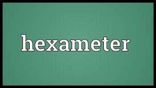 Hexameter Meaning [upl. by Nehte205]