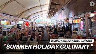 KULINER BLOK M SQUARE SUMMER HOLIDAY CULINARY 2024 [upl. by Seligman]