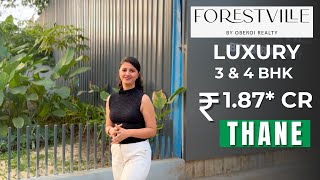 Oberoi ForestVille Thane 3 amp 4 BHK Tour on Kolshet Rd  Exclusive Launch Price Location amp Offers [upl. by Niwrad]