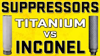 Suppressors 101  Titanium vs Inconel which suppressor is right for you [upl. by Yddor]