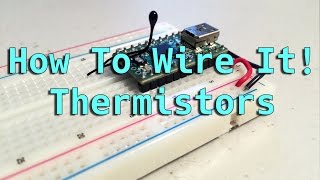 How To Wire It Thermistors [upl. by Asiat]