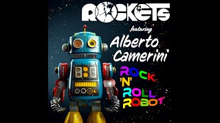 Rockets ft Alberto Camerini  Rock n Roll Robot Official Video [upl. by Adnawal]