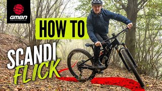 What Is A “Scandi Flick” And How To Do It  MTB Skills [upl. by Assin815]