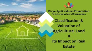 Classification amp Valuation of Agricultural Land amp Its Impact on Real Estate [upl. by Eveam906]