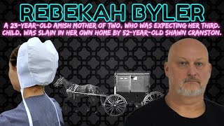 Rebekah Byler Amish mother of 2 amp expecting 3rd slain by Shawn Cranston  Sporadically Impartial [upl. by Audly]