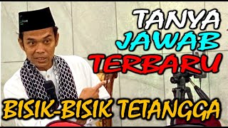 FULL TANYA JAWAB TERBARU BISIK BISIK TETANGGA  TANYA JAWAB USTADZ ABDUL SOMAD TERBARU [upl. by Nekcarb]