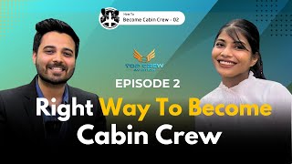 Right Way To Become Cabin Crew  How to become a Cabin Crew In India  Episode  2 [upl. by Tertius]