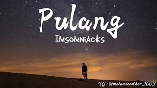 Pulang Lyrics  Imsomniacks [upl. by Rhyne]