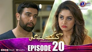 Kasak Rahay Ge  Episode 20  TV One Dramas [upl. by Meihar]