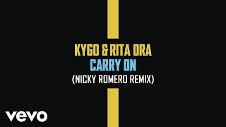 Kygo Rita Ora  Carry On Nicky Romero Remix  Official Audio [upl. by Ydurt]