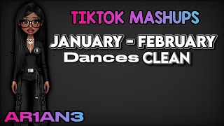 TIKTOK MASHUPS JANUARY  FEBRUARY TIKTOK DANCES CLEAN 🪥🫧  ARIANE [upl. by Milewski]