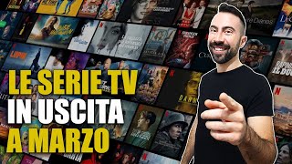 LE SERIE TV IN USCITA A MARZO [upl. by Airrotal]