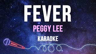 Peggy Lee  Fever Karaoke with Lyrics [upl. by Lucier63]