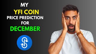 My YEARN FINANCE YFI Price Prediction for DECEMBER [upl. by Adnilg]