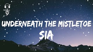 Sia  Underneath The Mistletoe  Lyrics Video [upl. by Krigsman]