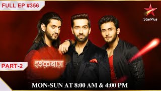 Will ShiOmRu win  Part 2  S1  Ep356  Ishqbaaz [upl. by Ammamaria]